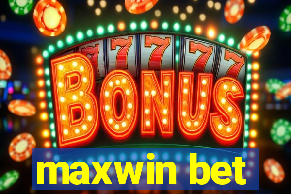 maxwin bet