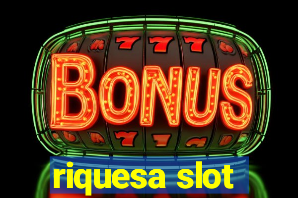 riquesa slot