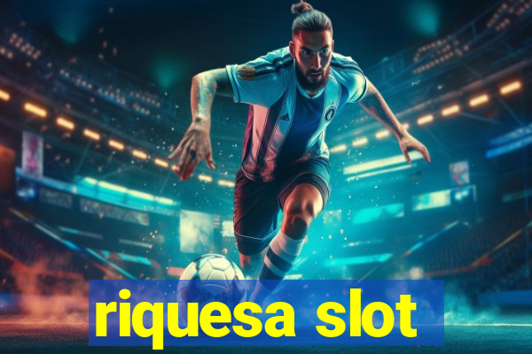 riquesa slot