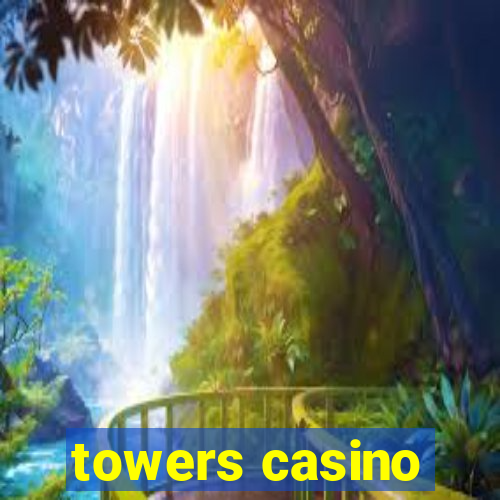 towers casino