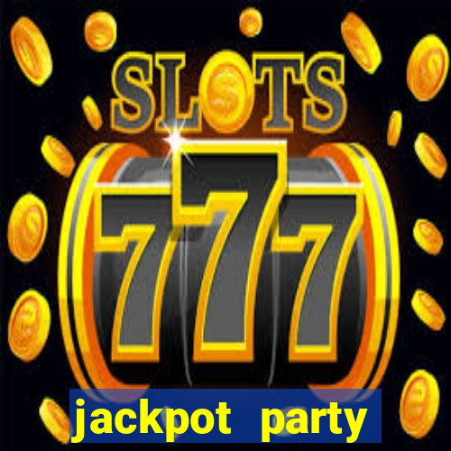 jackpot party casino slots