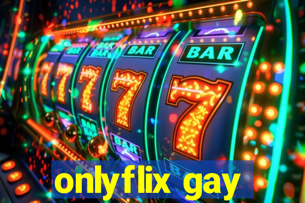 onlyflix gay