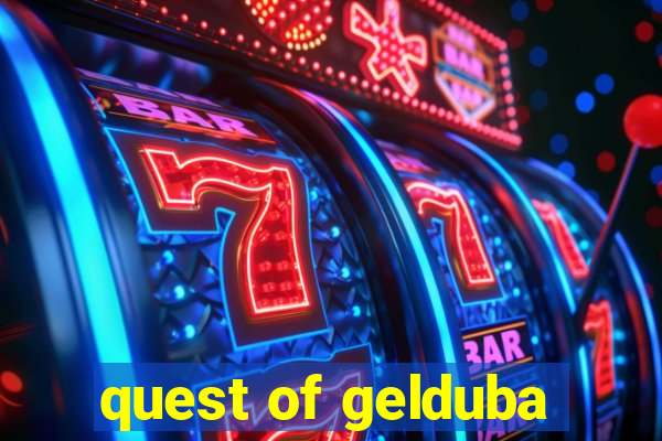 quest of gelduba