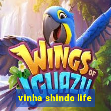 vinha shindo life