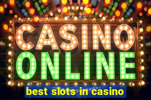 best slots in casino