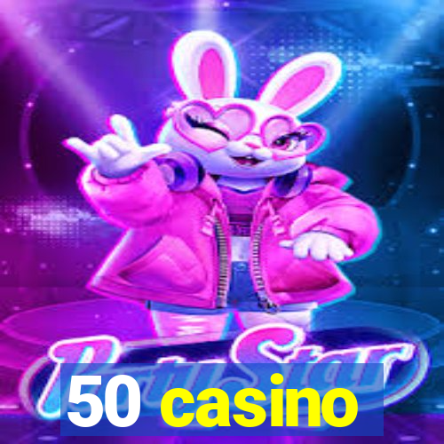 50 casino