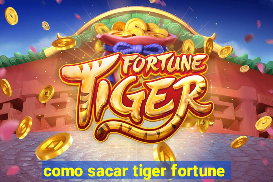 como sacar tiger fortune