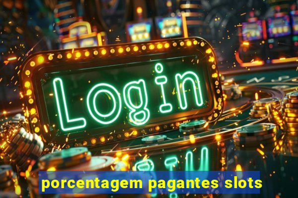 porcentagem pagantes slots