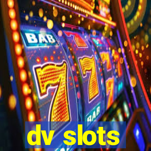 dv slots