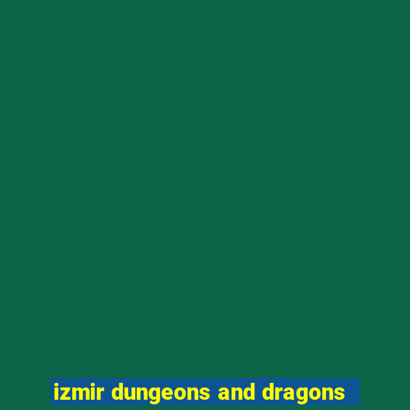 izmir dungeons and dragons