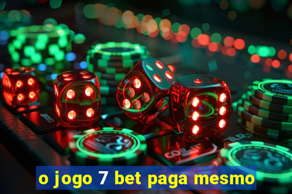 o jogo 7 bet paga mesmo