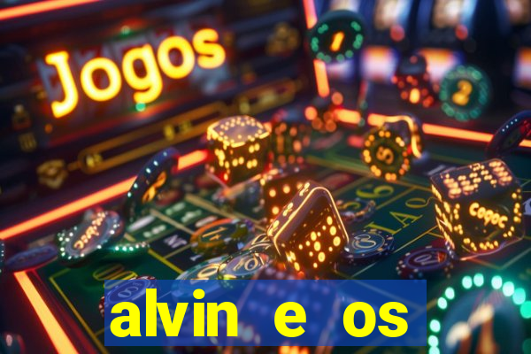 alvin e os esquilos 3 filme completo dublado download