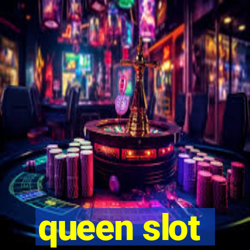 queen slot