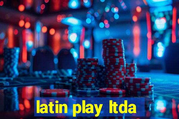 latin play ltda