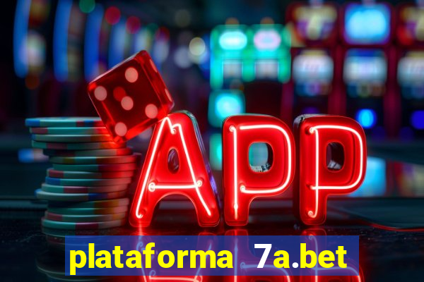 plataforma 7a.bet 茅 confi谩vel