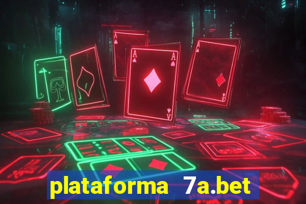 plataforma 7a.bet 茅 confi谩vel