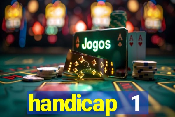 handicap 1 resultado final