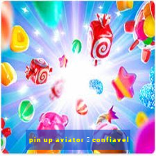 pin up aviator 茅 confiavel