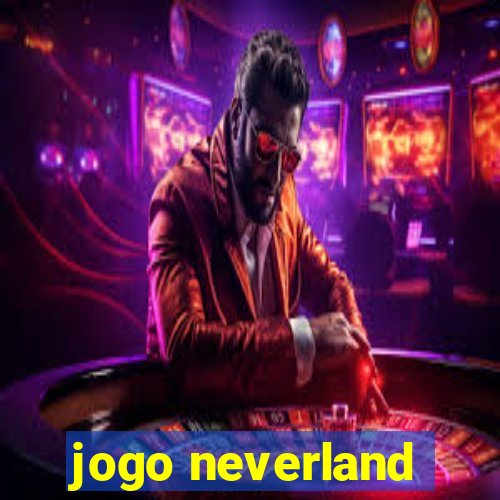 jogo neverland