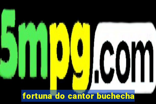 fortuna do cantor buchecha