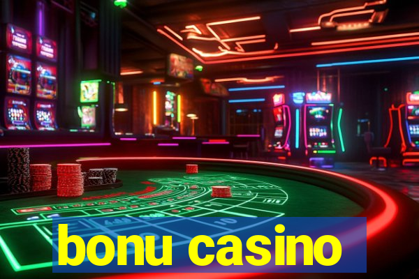 bonu casino