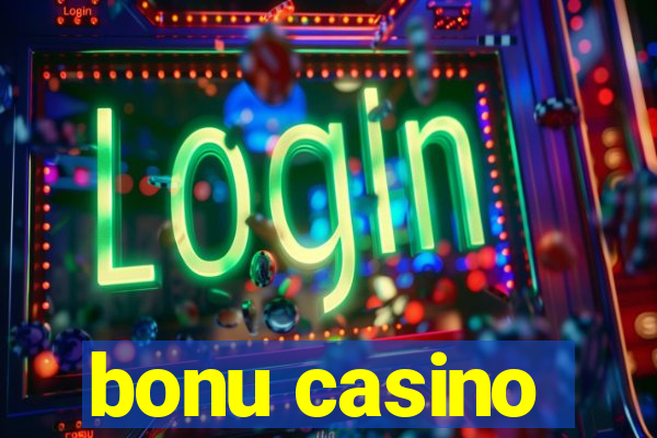 bonu casino