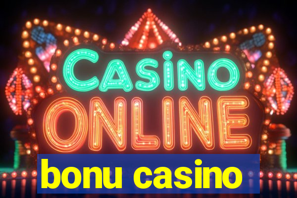 bonu casino