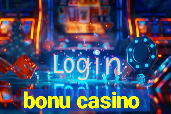 bonu casino