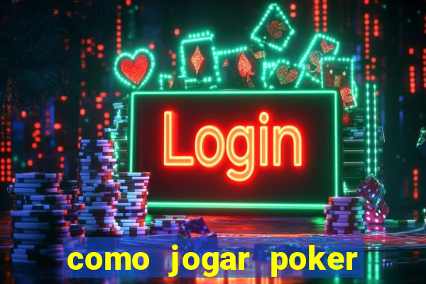 como jogar poker do zero