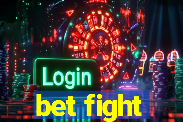 bet fight