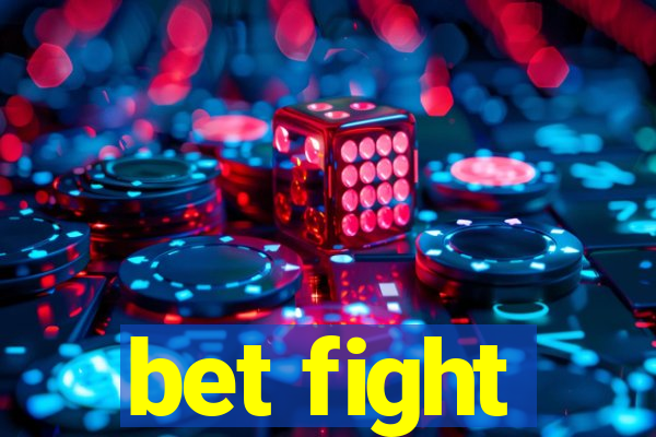 bet fight