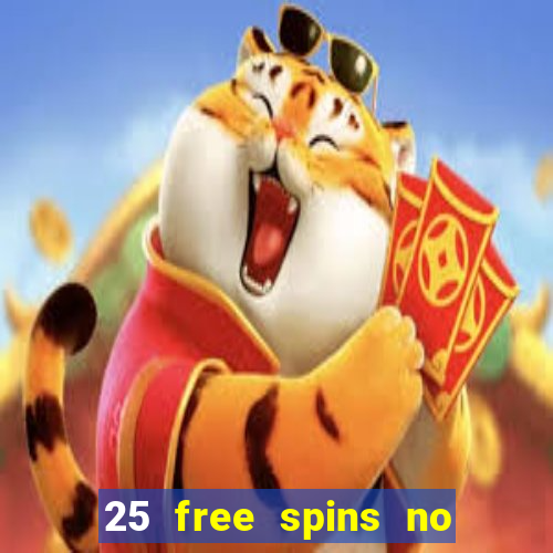 25 free spins no deposit casino uk