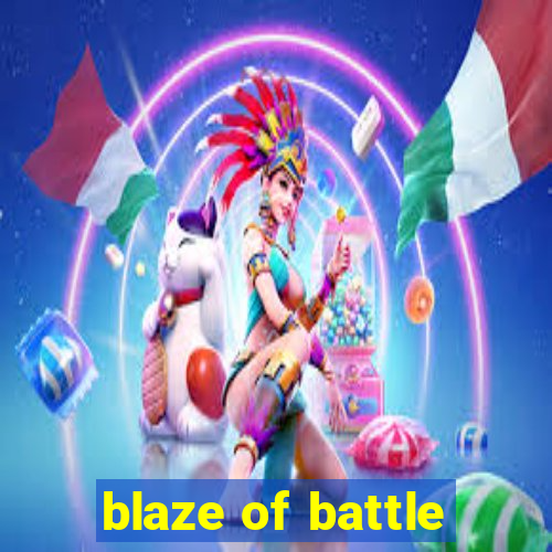 blaze of battle