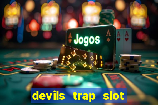 devils trap slot free play