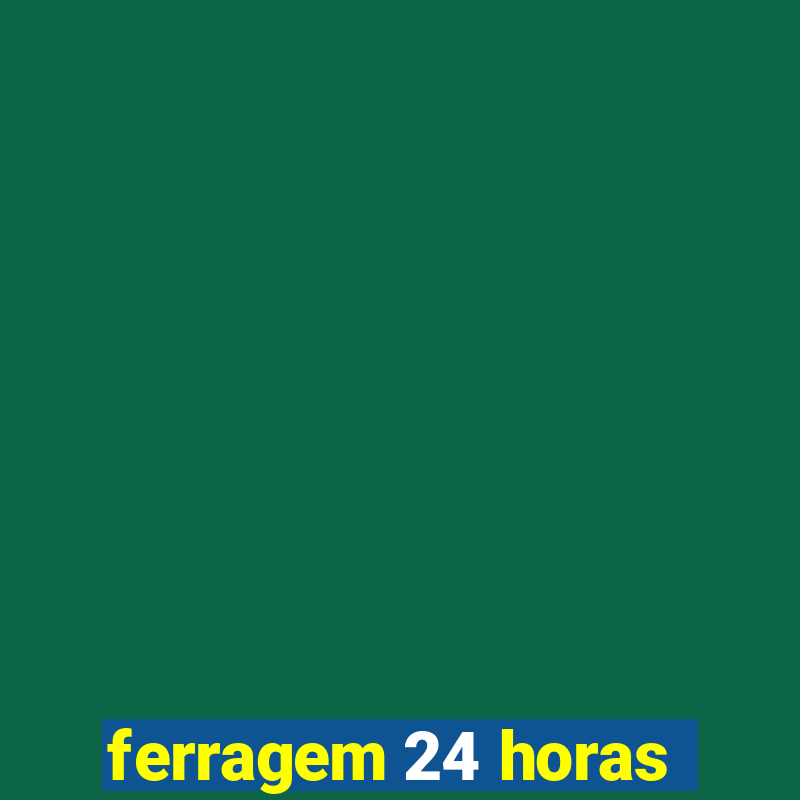 ferragem 24 horas