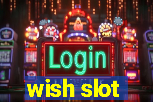 wish slot