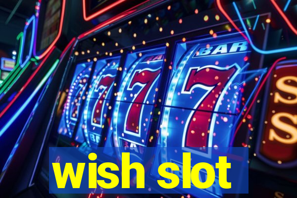 wish slot