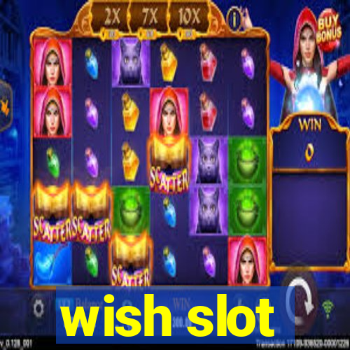 wish slot