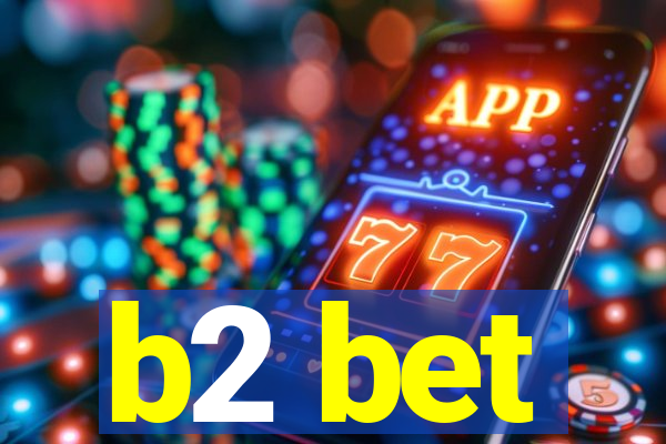 b2 bet