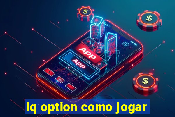 iq option como jogar