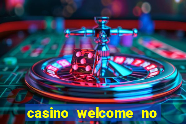 casino welcome no deposit bonus