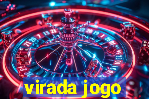 virada jogo