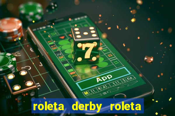 roleta derby roleta drible pro