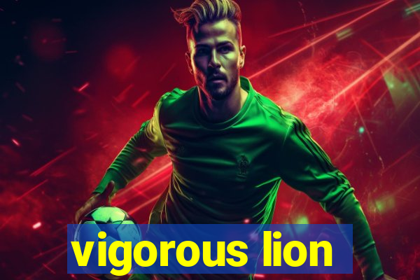 vigorous lion