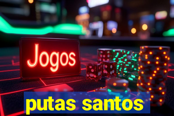 putas santos