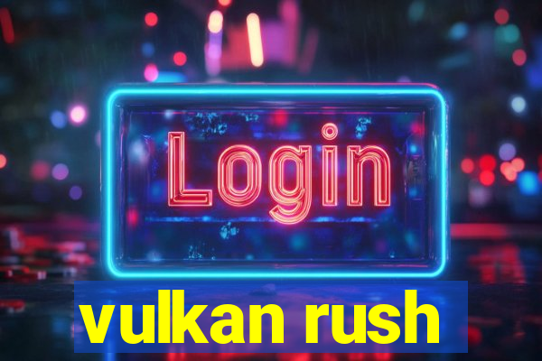 vulkan rush