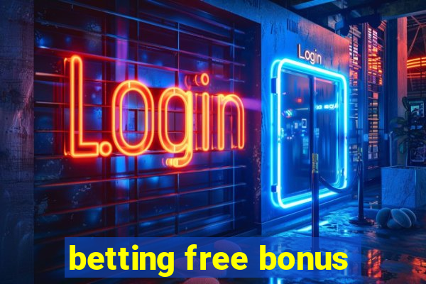 betting free bonus