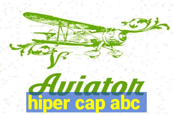 hiper cap abc