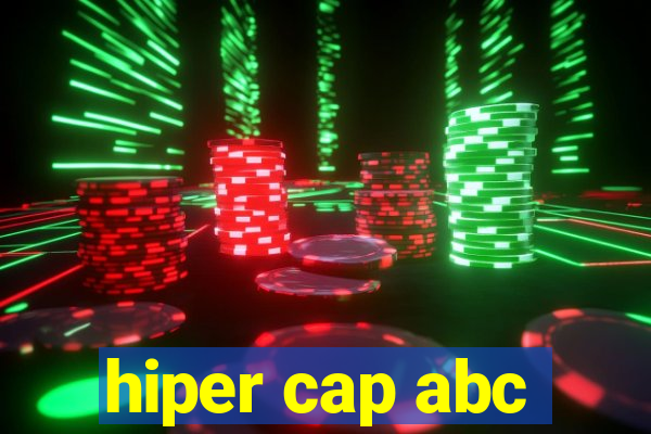 hiper cap abc