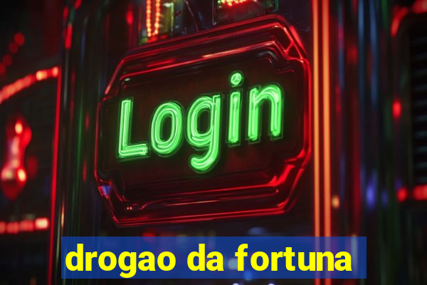 drogao da fortuna